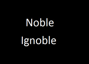 Quote #34: Noble Ignoble