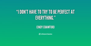 quote-Cindy-Crawford-i-dont-have-to-try-to-be-55846.png