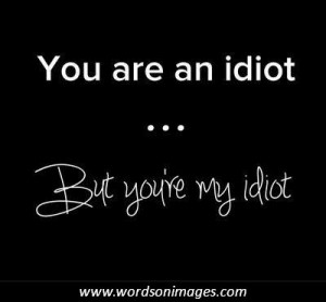 Dealing with Idiots Quotes