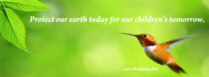 protect our earth today for our children s tomorrow
