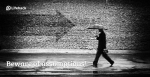 50 Wrong Assumptions that You Always Make