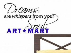 ... Quotes > Dreams Are Whispers from Your Soul Wall Quote Decal Master