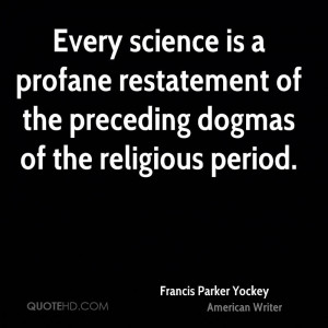 Francis Parker Yockey Science Quotes
