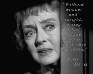 Bette Davis Acting Quote found on Greg Bepper's Thunderbolt Theatre ...