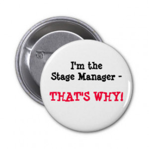 the Stage Manager - THAT'S WHY! Pin