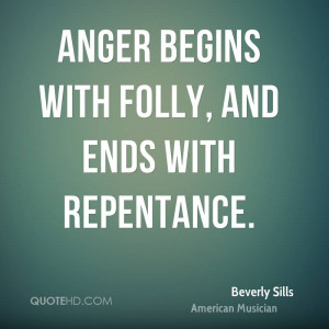 anger begins in folly and ends in repentance anger quote