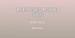 quote-DeForest-Kelley-my-father-started-me-singing-in-church-132782_1 ...
