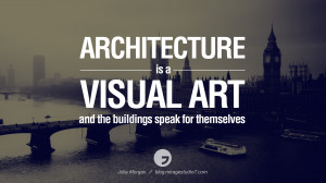 the buildings speak for themselves. - Julia Morgan Architecture Quotes ...