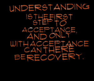 Quotes Picture: understanding is the first step to acceptance, and ...