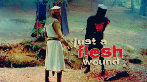 Monty Python and The Holy Grail Just A Flesh Wound