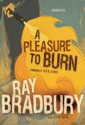 Pleasure to Burn: Fahrenheit 451 Stories