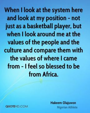 Hakeem Olajuwon - When I look at the system here and look at my ...