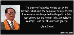 The theory of relativity worked out by Mr. Einstein, which is in the ...