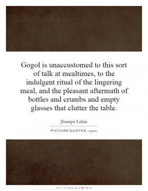 sort of talk at mealtimes, to the indulgent ritual of the lingering ...