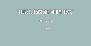quote-Eartha-Kitt-i-love-to-tease-men-with-my-190981_1.png
