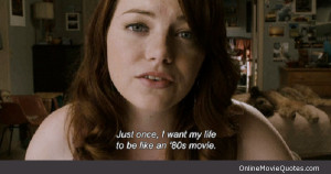 funny quote by Emma Stone’s character in the comedy movie Easy A .