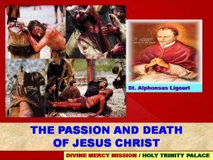 The Passion and the death of Jesus Christ ,By St.Alphonsus Ligouri ...