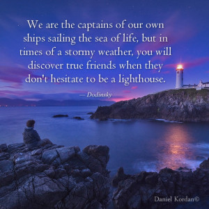 own ships sailing the sea of life, but in times of a stormy weather ...