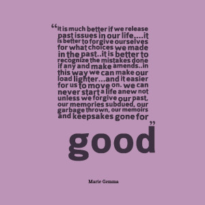 Quotes Picture: it is much better if we release past issues in our ...