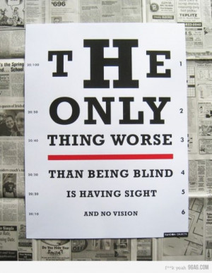 ... having sight and no vision. #quotes http://www.mindmovies.com/?16059