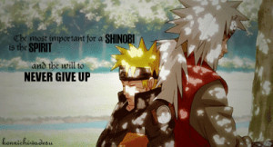 ... to never give up”- Jiraiya -For more anime quotes, follow this blog