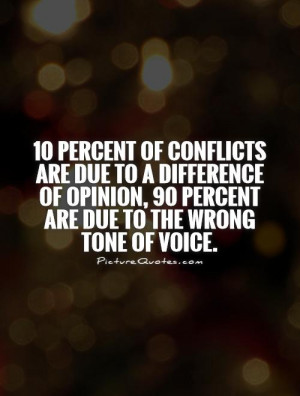10 percent of conflicts are due to a difference of opinion, 90 percent ...