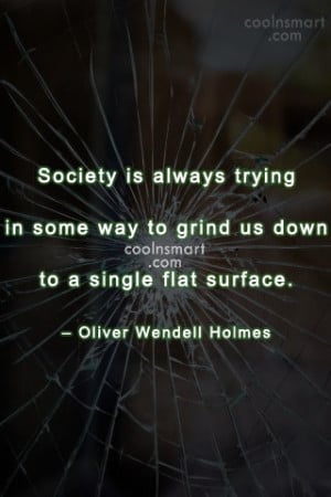 Society Quote: Society is always trying in some way...