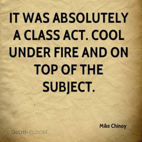 Mike Chinoy - It was absolutely a class act. Cool under fire and on ...