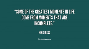 quote-Nikki-Reed-some-of-the-greatest-moments-in-life-138204_1.png
