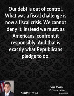 Our debt is out of control. What was a fiscal challenge is now a ...