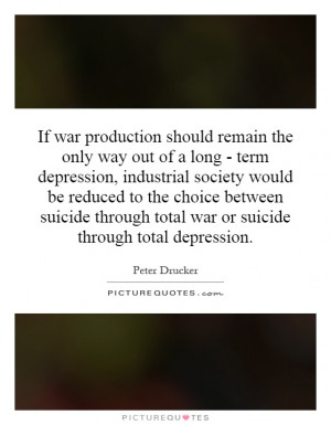 ... total war or suicide through total depression. Picture Quote #1