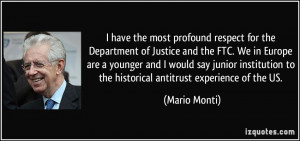 ... to the historical antitrust experience of the US. - Mario Monti