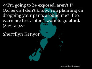 ... Savitar) #SherrilynKenyon #quote #quotation #aphorism #