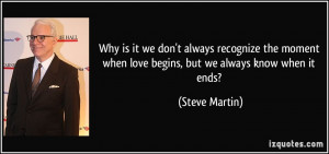 Why is it we don't always recognize the moment when love begins, but ...