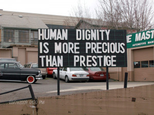... Human life is sacred, and the dignity of the human person is the