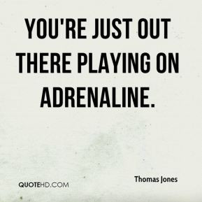Adrenaline Quotes