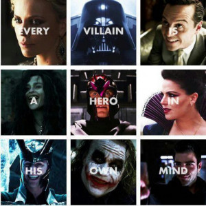 Every villain is a hero