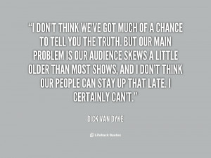 quote Dick Van Dyke i dont think weve got much of 81435 png