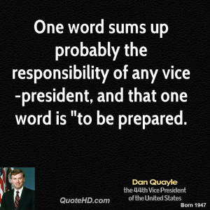 One word sums up probably the responsibility of any vice-president ...