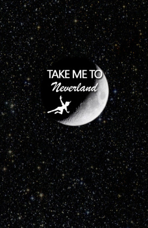 Take Me to Neverland Quote