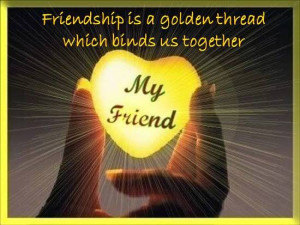 ... heartfelt feelings to a true friend who is very close to your heart