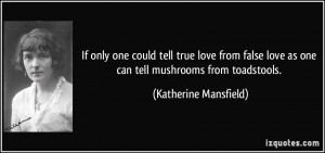 If only one could tell true love from false love as one can tell ...