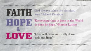 Faith, Hope And Love #quotes #love #faith #hope