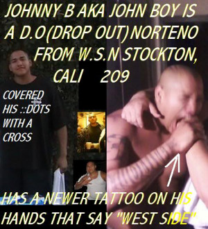 ... JOHN BOY IS A DO(DROP OUT) NORTENO FROM WSN STOCKTON CALI 209 Image