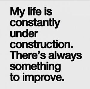 have in life but there is always room for improvement and growth in ...