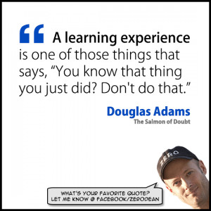 learning experience is one of those things that says, ‘You know ...