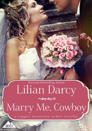 ... Time : Marry Me, Cowboy (Copper Mountain Rodeo) by Lilian Darcy