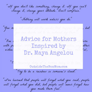Advice About Motherhood Inspired by Dr. Maya Angelou