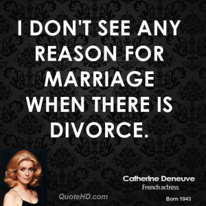 Catherine Deneuve Marriage Quotes