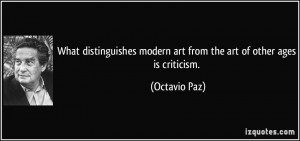 What distinguishes modern art from the art of other ages is criticism ...